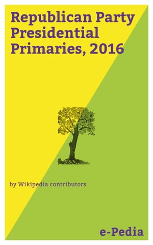 e-Pedia: Republican Party Presidential Primaries