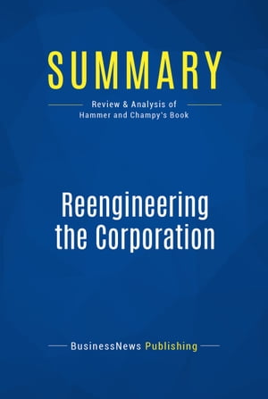 Summary: Reengineering the Corporation