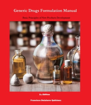 Generic Drugs Formulation Manual: Basic Principles of New Products Development