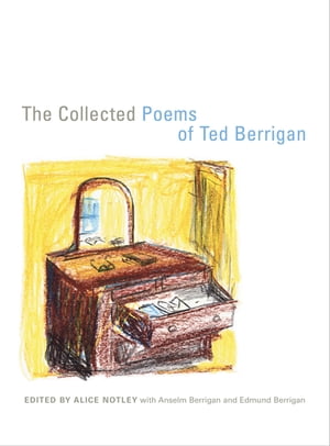 The Collected Poems of Ted Berrigan【電子書籍】[ Ted Berrigan ]