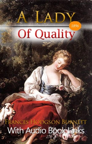 A LADY OF QUALITY Classic Novels: New Illustrated [Free Audio Links]