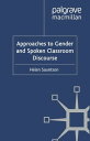 Approaches to Gender and Spoken Classroom Discourse【電子書籍】 Helen Sauntson