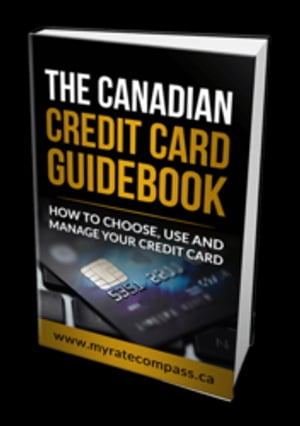 The Canadian Credit Card Guidebook