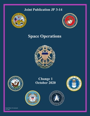 Joint Publication JP 3-14 Space Operations Change 1 October 2020