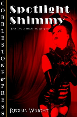 Spotlight Shimmy【電子書籍】[ Regina Wrigh