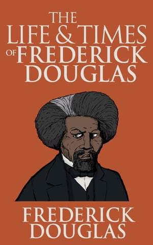 The Life and Times of Frederick Douglass【電