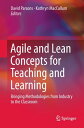 Agile and Lean Concepts for Teaching and Learning Bringing Methodologies from In...