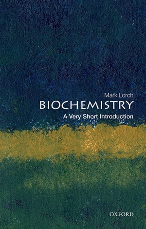 ŷKoboŻҽҥȥ㤨Biochemistry A Very Short IntroductionŻҽҡ[ Mark Lorch ]פβǤʤ1,107ߤˤʤޤ