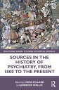 Sources in the History of Psychiatry, from 1800 to the Present【電子書籍】