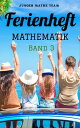 Mathematik Ferienhefte f?r liebe Kinder - AHS / NMS - Nach der 2. Klasse BAND 3 - 350 ?bungen und L?sungen