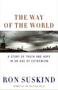 The Way of the World A Story of Truth and Hope in an Age of Extremism【電子書籍】[ Ron...