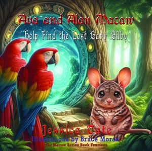 Ava and Alan Macaw Help Find the Lost Baby Bilby【電子書籍】[ Jessica Tate ]