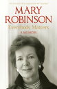 Everybody Matters A Memoir【電子書籍】 Mary Robinson