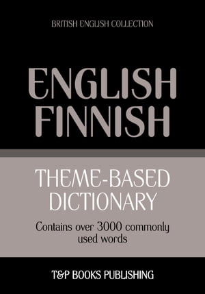 Theme-based dictionary British English-Finnish - 3000 words