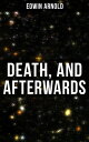 Death, and Afterwards【電子書籍】[ Edwin A