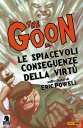 The Goon volume 4 Le spiacevoli conseguenze della virt?【電子書籍】[ Eric Powell ]