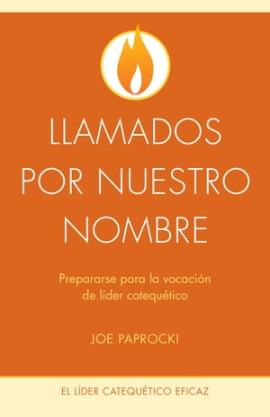 Llamados por nuestro nombre Prepararse para la vocaci?n de l?der catequ?tico