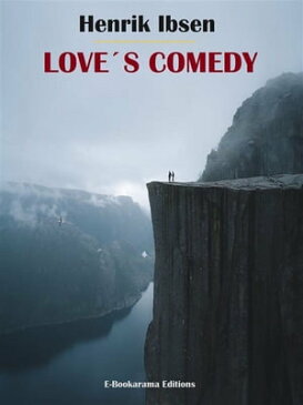 Love’s Comedy【電子書籍】[ Henrik Ibsen ]