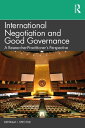 International Negotiation and Good Governance A Researcher-Practitioner’s Perspective【電子書籍】 Bertram I. Spector