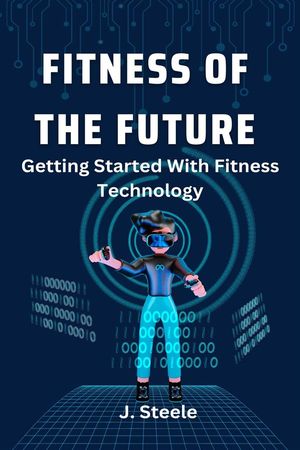 Fitness of the Future Getting Started With Fitne