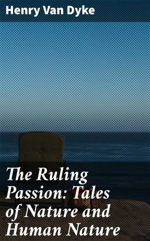 ŷKoboŻҽҥȥ㤨The Ruling Passion: Tales of Nature and Human Nature Exploring Nature's Reflection in the Human HeartŻҽҡ[ Henry Van Dyke ]פβǤʤ150ߤˤʤޤ