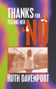 Thanks For Telling Her “No”【電子書籍】 Ruth Davenport
