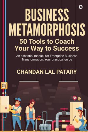 Business Metamorphosis: 50 Tools to Coach Your Way to Success