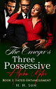 The Omega's Three Possessive Alpha Mates Fated Entanglement (Paranormal Reverse Harem Romance Book 2)