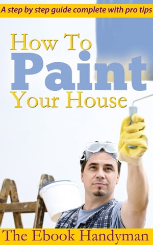 How To Paint Your House