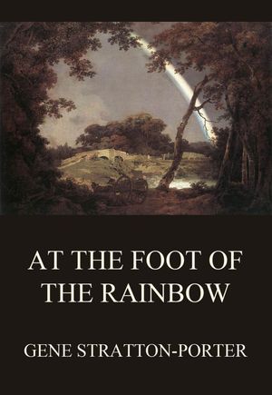 At the Foot of the Rainbow【電子書籍】[ Ge