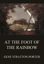 At the Foot of the Rainbow【電子書籍】[ Ge