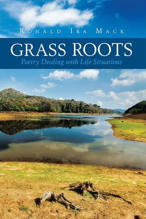 Grass Roots Poetry Dealing with Life Situations