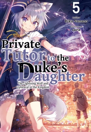 Private Tutor to the Duke’s Daughter: Volume 5