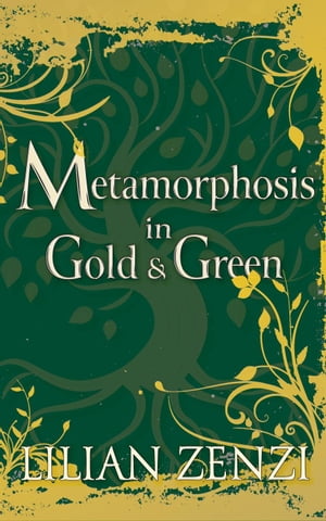 Metamorphosis in Gold and Green