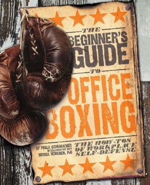 Beginner's Guide to Office Boxing【電子書籍】[ Paula Schumacher ]