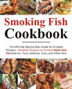 Smoking Fish Cookbook The Ultimate Step-by-step Guide for Smoked Recipes Irresistible Recipes for Smoked Meat and Fish (Salmon, Trout, Seafood, Tuna, and Other Fish) Real Barbecue【電子書籍】 smith Melissa K.