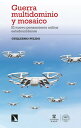 Guerra multidominio y mosaico El nuevo pensamiento militar estadounidense【電子書籍】[...