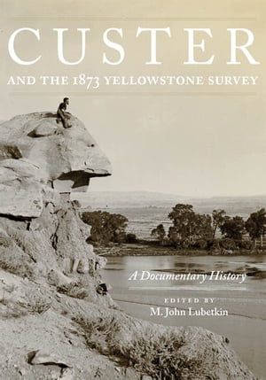 Custer and the 1873 Yellowstone Survey