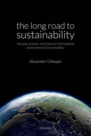 The Long Road to Sustainability The Past, Present, and Future of International E...