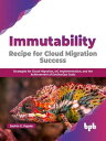 ŷKoboŻҽҥȥ㤨Immutability Recipe for Cloud Migration Success: Strategies for Cloud Migration, IaC Implementation, and the Achievement of DevSecOps Goals (English EditionŻҽҡ[ Sachin G. Kapale ]פβǤʤ1,350ߤˤʤޤ