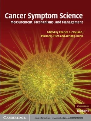 Cancer Symptom Science Measurement, Mechanisms, and Management【電子書籍】 1
