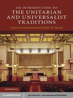 An Introduction to the Unitarian and Universalist Traditions