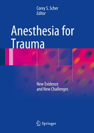 Anesthesia for Trauma New Evidence and New ChallengesŻҽҡ