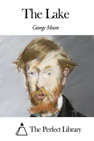 The Lake【電子書籍】[ George Moore ]