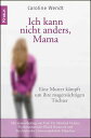 Ich kann nicht anders, Mama Eine Mutter k?mpft u