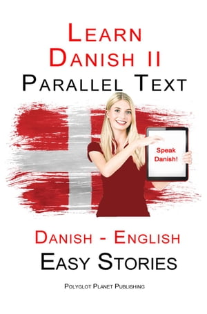 Learn Danish II - Parallel Text - Easy Stories (Danish - English)