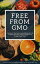 Free From GMO: A Guide to the Amazing Health Benefits of A GMO Free Diet, Pantry Staples and Budget Meal PlansŻҽҡ[ Antony Lee ]