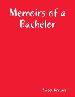 Memoirs of a Bachelor