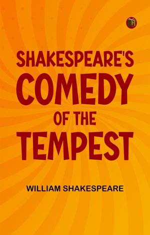 Shakespeare's Comedy of The Tempest【電子書籍】[ William Shakespeare ]