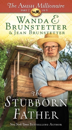 The Stubborn Father The Amish Millionaire Part 2